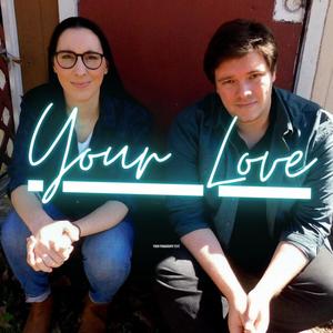 Your Love (feat. Alyssa Zahka)