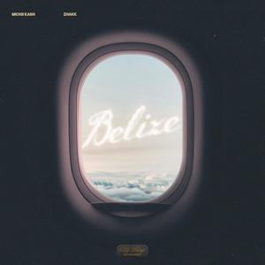 BELIZE (feat. Zhakk)