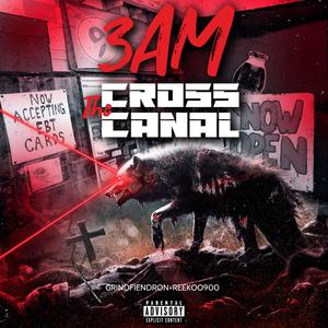 3am Cross The Canal (feat. REEKOO900)