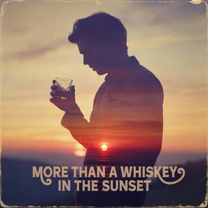 More Than a Whiskey in the Sunset