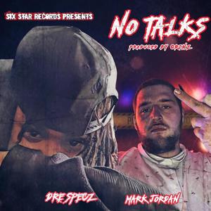 No Talks (feat. Mark Jordon) [Explicit]