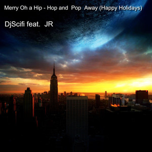 Merry Oh a Hip - Hop and Pop Away (Happy Holidays) (Exclusive Instrumental and Dance Vocal Mix)