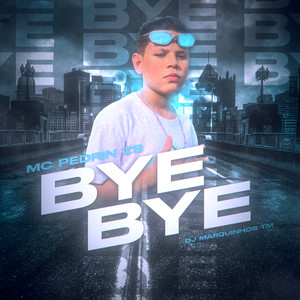 Bye Bye (Explicit)