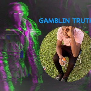 Gamblin Truth (feat. ZaiTheMenace) [Explicit]