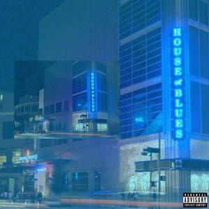 HOUSE OF BLUES (Explicit)