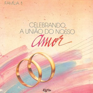 Família 1: Celebrando a União do Nosso Amor