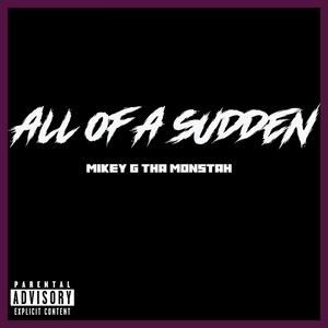 All Of A Sudden (Explicit)