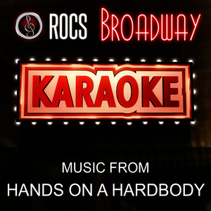 Karaoke in the Style of Hands on a Hardbody, The Broadway Musical