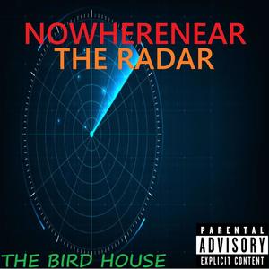 NOWHERENEAR THE RADAR (Explicit)