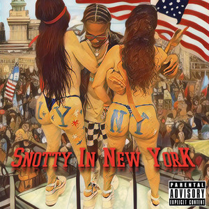 Snotty in New York (Explicit)