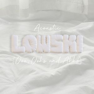 Lowski (Ooo, Oohs and Ahhs) (Acoustic|Explicit)