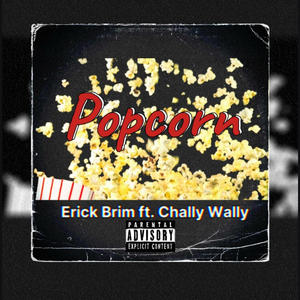Popcorn (feat. Chally Wally) (Explicit)