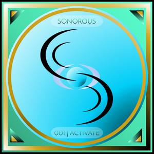 Sonorous 001 | Activate