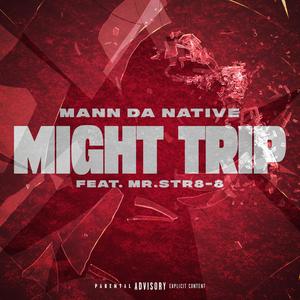 Might Trip (feat. Mr.Str8-8) [Explicit]