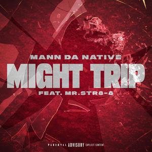 Might Trip (feat. Mr.Str8-8) (Explicit)