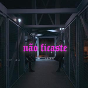 Não Ficaste (feat. Pilhas) [Explicit]