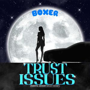 TRUST ISSUES (Explicit)