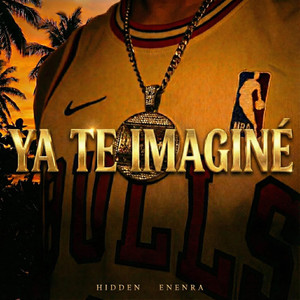 YA TE IMAGINE (Explicit)