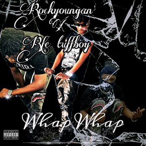 Whap whap (feat. Rfe TuffBoy) [Explicit]