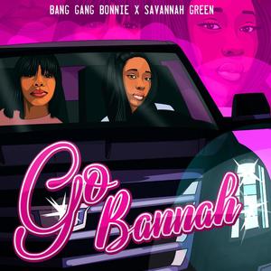 Go Bannah (feat. Savannah Green) [Explicit]