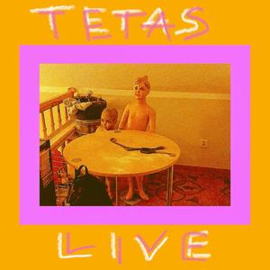 TETAS LIVE