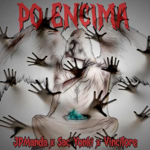 Po Encima (feat. Vincitore & Sac Yonki) (Explicit)
