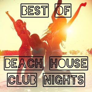 Best of Beach House Club Nights