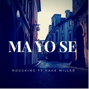 Ma Yo Se (feat. Hake Miller)