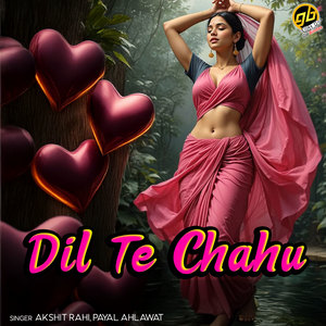 Dil Te Chahu