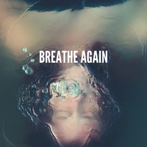 Breathe Again