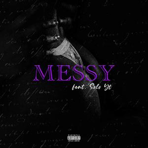 Messy(feat. Solo Yt) (Explicit)