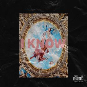 I Know (Explicit)