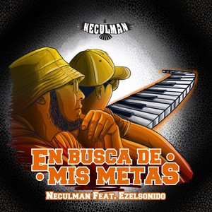Neculman - En Busca de Mis Metas(feat. Ezelsonido)