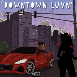 Downtown Luvn' (Explicit)