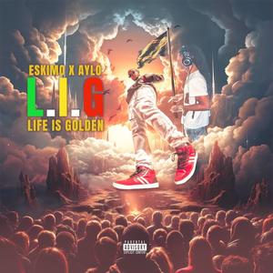 L.I.G (Life is Golden) (feat. AyloWorldWide)