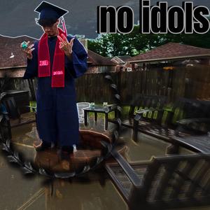 no idols (Explicit)