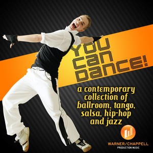 You Can Dance! - A Contemporary Collection of Ballroom, Tango, Salsa, Hip-Hop & Jazz