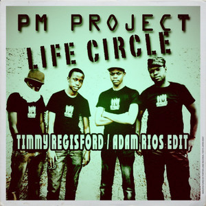 Life Circle (Timmy Regisford and Adam Rios Edit)