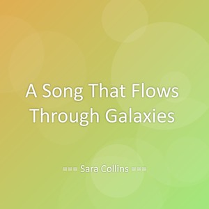 A Song That Flows Through Galaxies