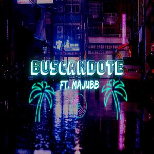 Buscandote(feat. Majubb) (Explicit)