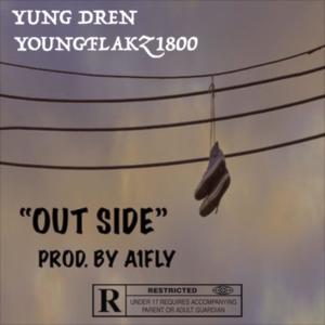 Out Side (feat. YoungFlakz1800) [Explicit]