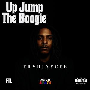 Up Jump The Boogie (Explicit)