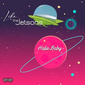 Like The Jetsons (Explicit)