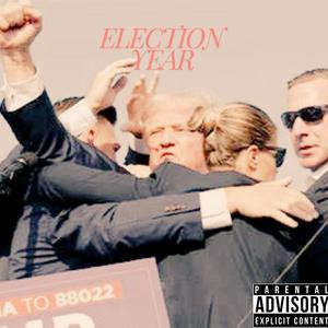 Election Year (Explicit)