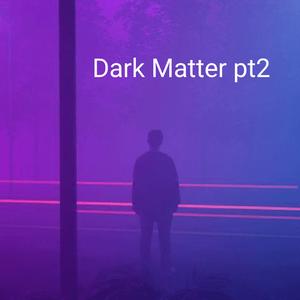 Dark Matter pt2