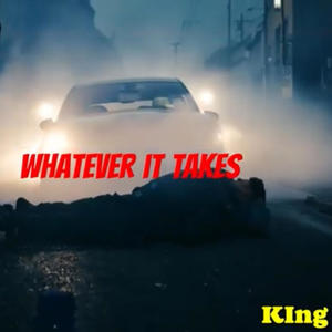 Whatever it Takes (feat. King Skar) (Explicit)