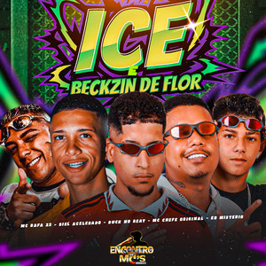 ICE E BECKZIN DE FLOR (Explicit)