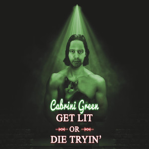 Get Lit or Die Tryin' (Explicit)