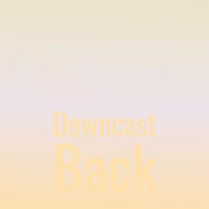 Downcast Back