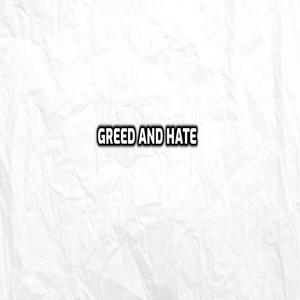 greed and hate